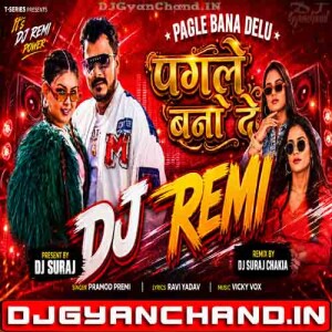 Pagle Bana Delu  Pramod Premi (Remix) Dj Suraj Chakia